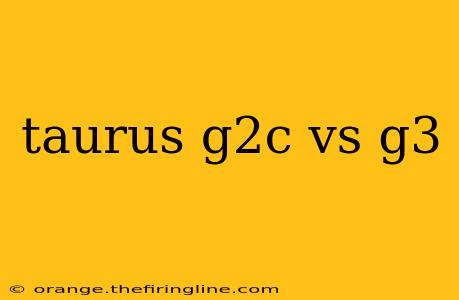 taurus g2c vs g3