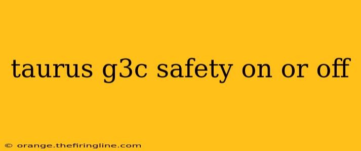 taurus g3c safety on or off