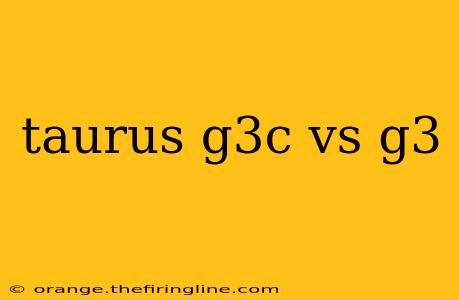 taurus g3c vs g3