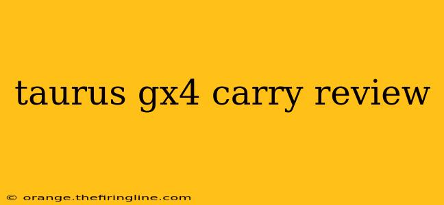 taurus gx4 carry review