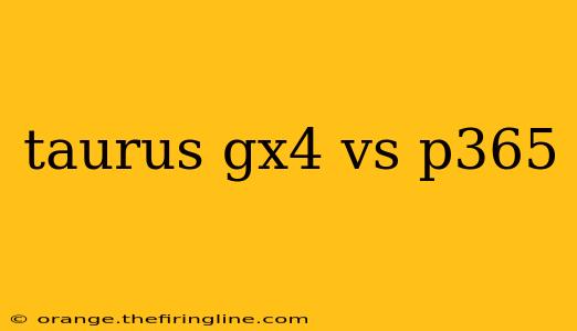 taurus gx4 vs p365