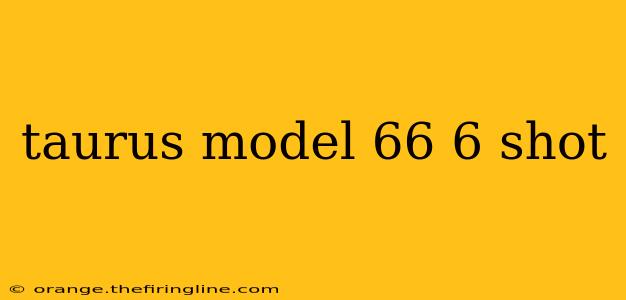 taurus model 66 6 shot