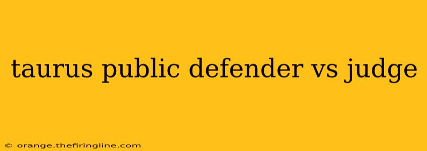 taurus public defender vs judge