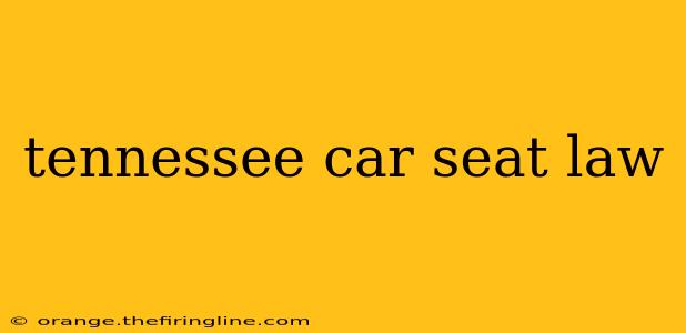 tennessee car seat law