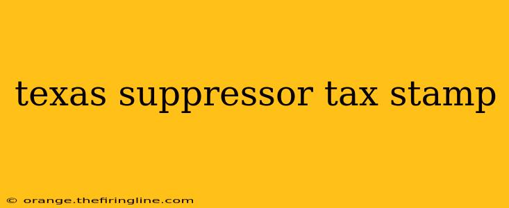 texas suppressor tax stamp