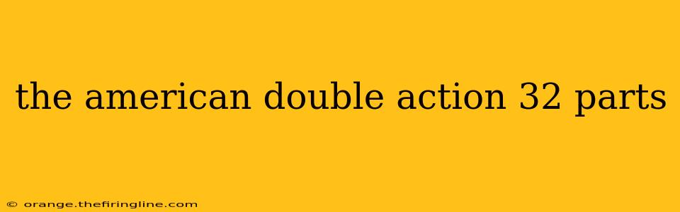 the american double action 32 parts