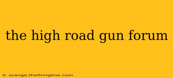 the high road gun forum