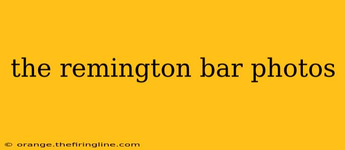 the remington bar photos