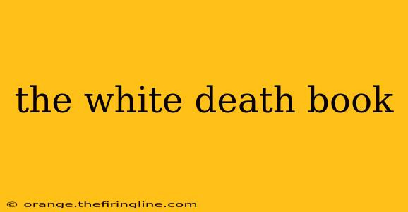 the white death book