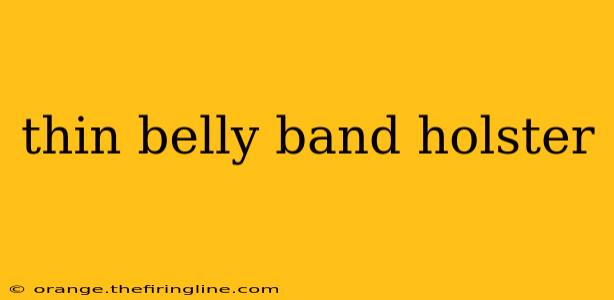 thin belly band holster