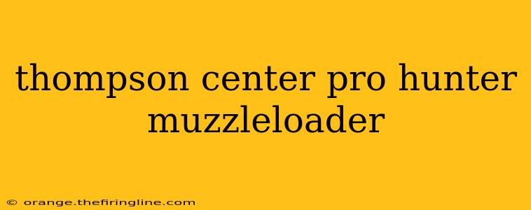 thompson center pro hunter muzzleloader