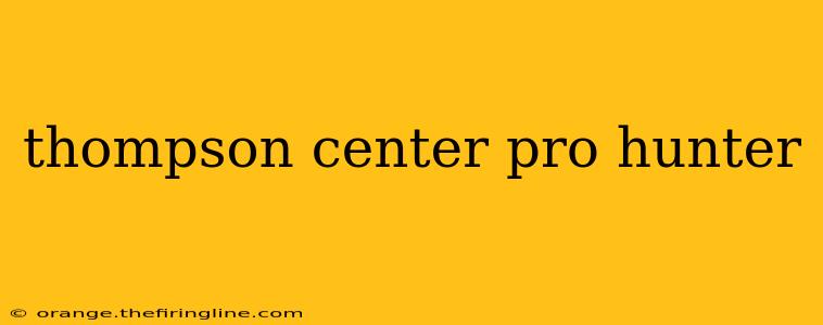 thompson center pro hunter