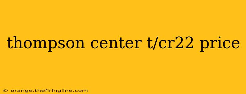 thompson center t/cr22 price