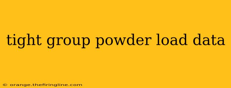 tight group powder load data