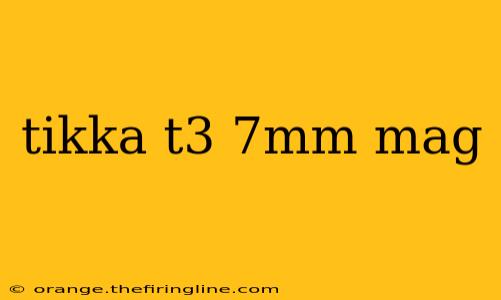 tikka t3 7mm mag