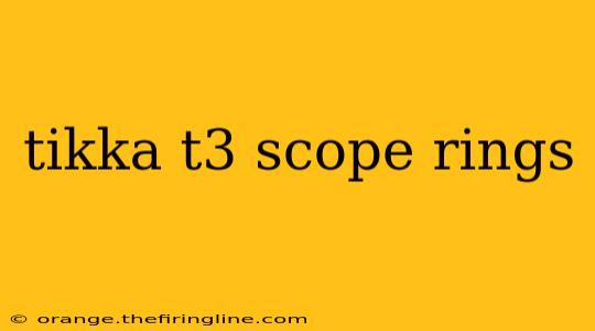 tikka t3 scope rings