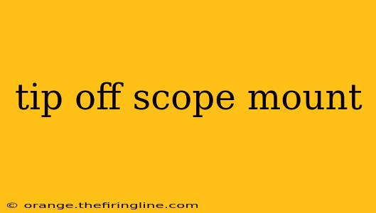 tip off scope mount