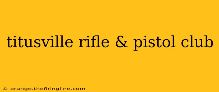 titusville rifle & pistol club