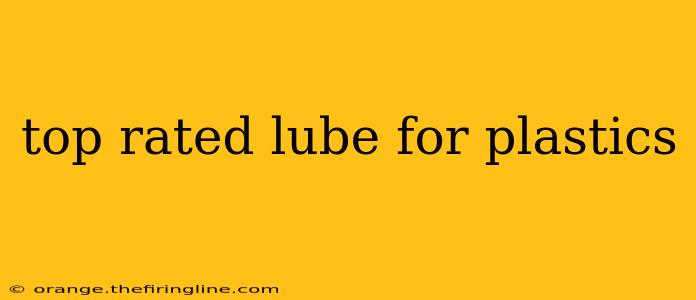 top rated lube for plastics