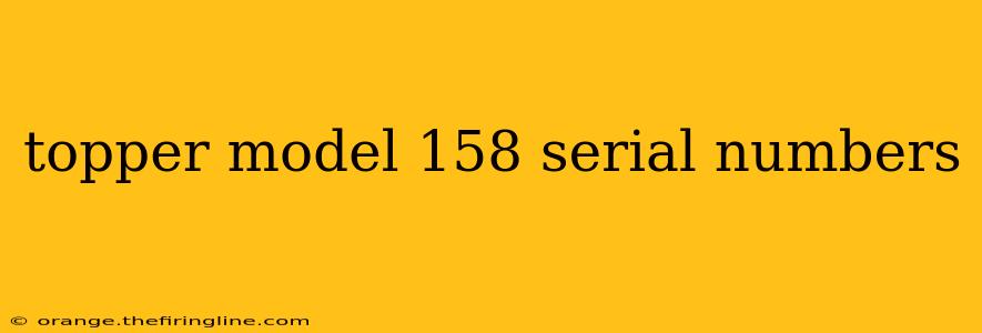 topper model 158 serial numbers