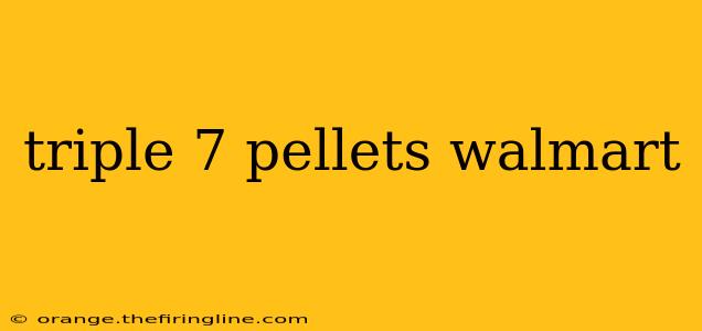 triple 7 pellets walmart