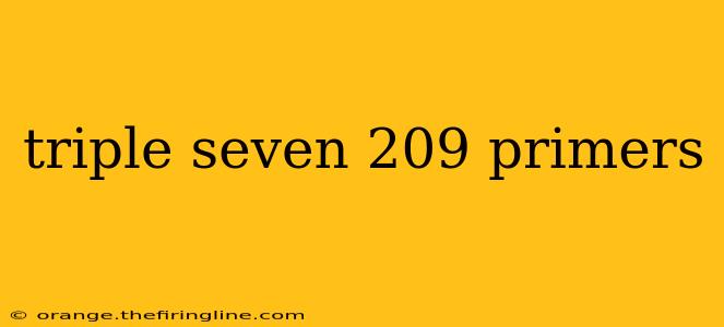 triple seven 209 primers