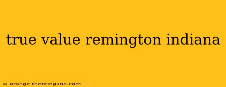 true value remington indiana