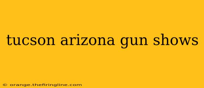 tucson arizona gun shows