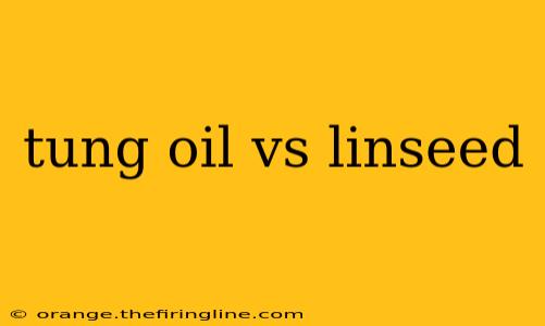 tung oil vs linseed