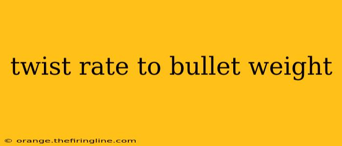 twist rate to bullet weight