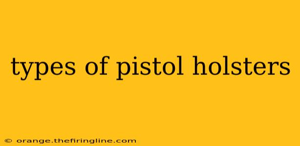 types of pistol holsters