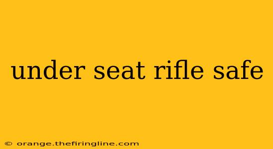 under seat rifle safe