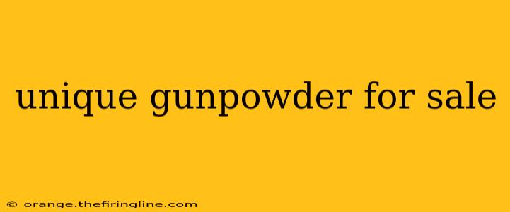 unique gunpowder for sale