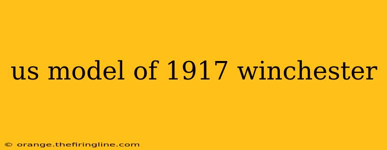 us model of 1917 winchester