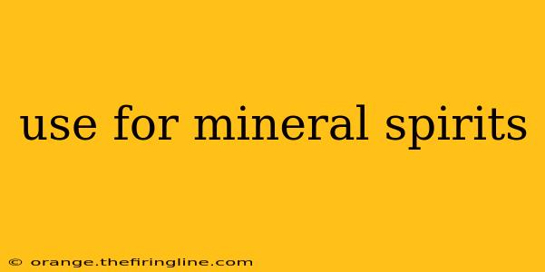 use for mineral spirits