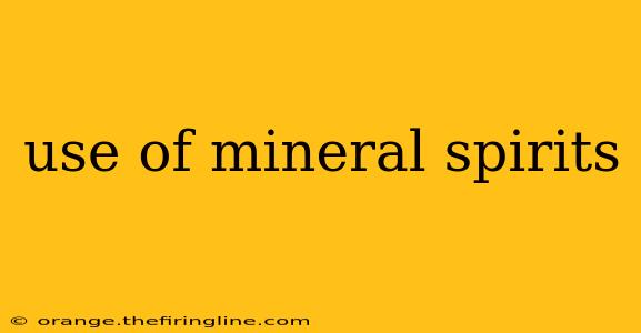 use of mineral spirits