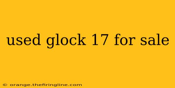 used glock 17 for sale