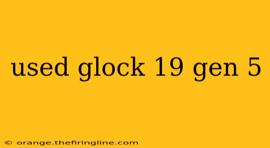 used glock 19 gen 5