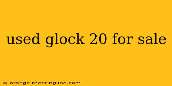 used glock 20 for sale