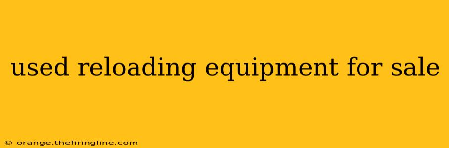 used reloading equipment for sale