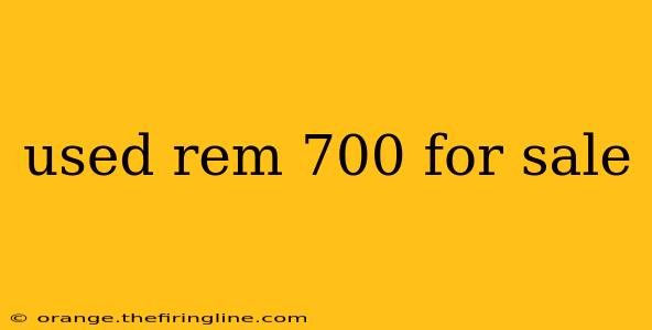 used rem 700 for sale