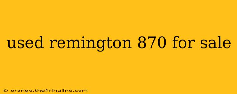 used remington 870 for sale