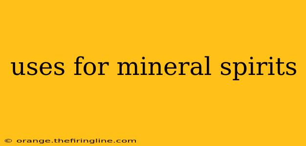 uses for mineral spirits