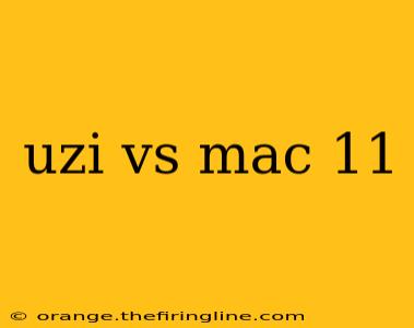 uzi vs mac 11