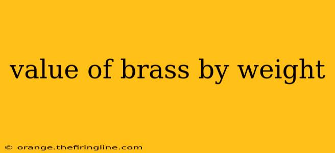 value of brass by weight