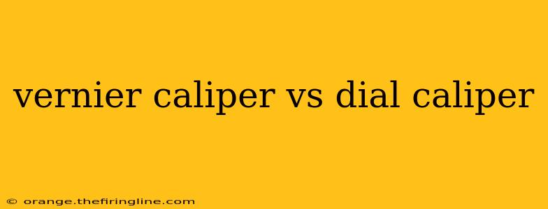 vernier caliper vs dial caliper