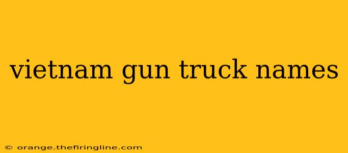 vietnam gun truck names