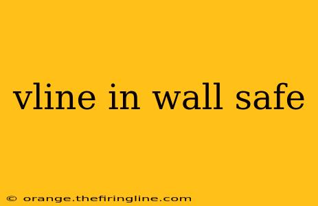 vline in wall safe