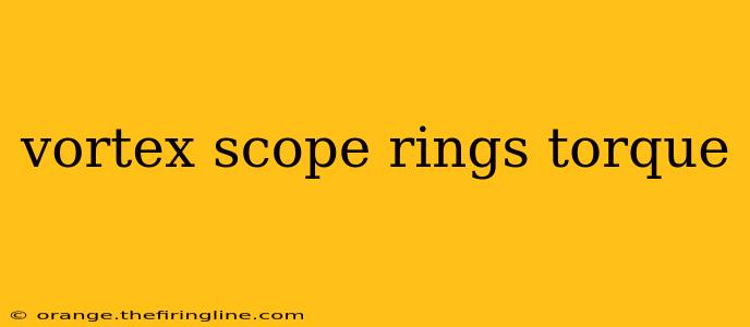 vortex scope rings torque