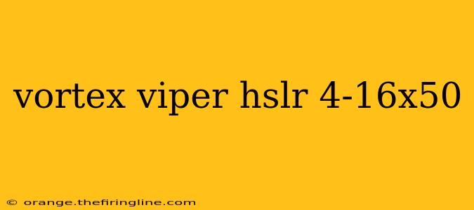 vortex viper hslr 4-16x50